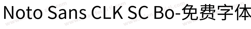 Noto Sans CLK SC Bo字体转换